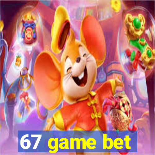 67 game bet